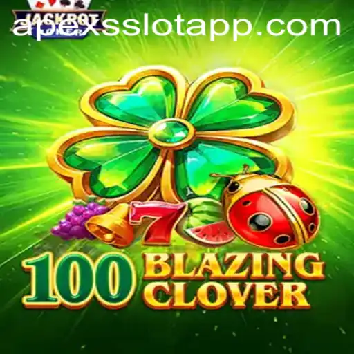 100BlazingClover: Unveiling the Thrilling World of ApexsSlot's Newest Game